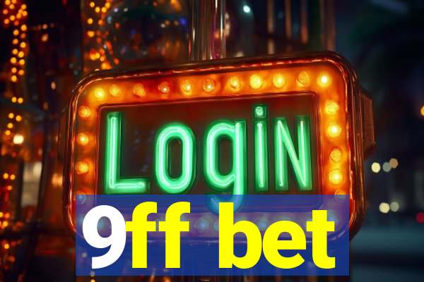 9ff bet